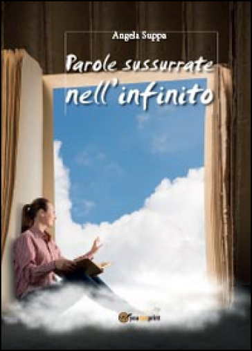 Parole sussurate nell'infinito - Angela Suppa