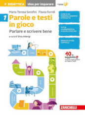 Parole e testi in gioco. Parlare e scrivere bene. Per la Scuola media. Con Contenuto digitale per accesso on line. Vol. 1: Idee per imparare