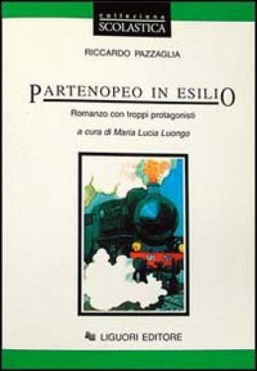 Partenopeo in esilio. Romanzo con troppi protagonisti - Riccardo Pazzaglia