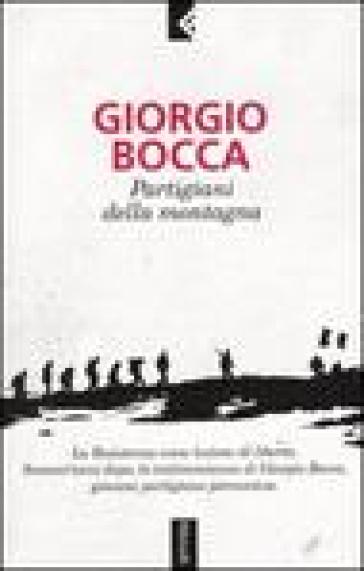 Partigiani della montagna - Giorgio Bocca