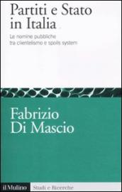 Partiti e Stato in Italia. Le nomine pubbliche tra clientelismo e spoils system