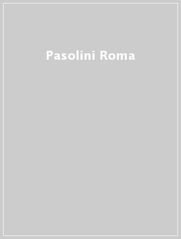 Pasolini Roma