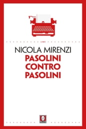 Pasolini contro Pasolini