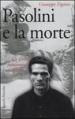 Pasolini e la morte. Un giallo puramente intellettuale