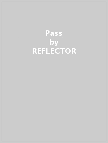 Pass - REFLECTOR