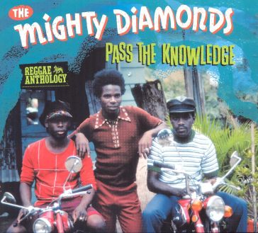 Pass the knowledge - Mighty Diamonds