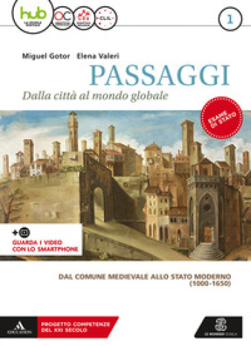 Passaggi. dalla città al mondo globale. Per i Licei e gli Ist. magistrali. Con e-book. Con espansione online. Con 2 libri: Atlante-CLIL. Vol. 1 - Miguel Gotor - Elena Valeri