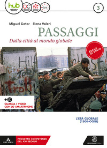 Passaggi. dalla città al mondo globale. Per i Licei e gli Ist. magistrali. Con e-book. Con espansione online. Con 2 libri: Atlante-CLIL. Vol. 3 - Miguel Gotor - Elena Valeri