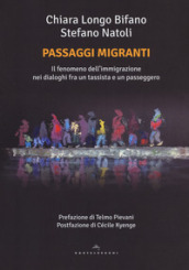 Passaggi migranti. Il fenomeno dell immigrazione nei dialoghi fra un tassista e un passeggero