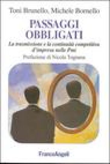 Passaggi obbligati. La trasmissione e la continuità competitiva d'impresa nelle PMI - Brunello Toni - Michele Bornello