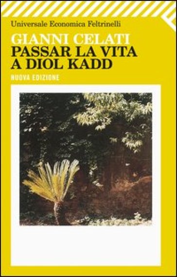 Passar la vita a Diol Kadd - Gianni Celati