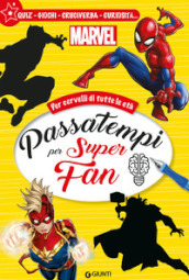 Passatempi per super fan. Marvel. Per cervelli di tutte le età. Quiz, giochi, cruciverba, curiosità.... Ediz. a colori