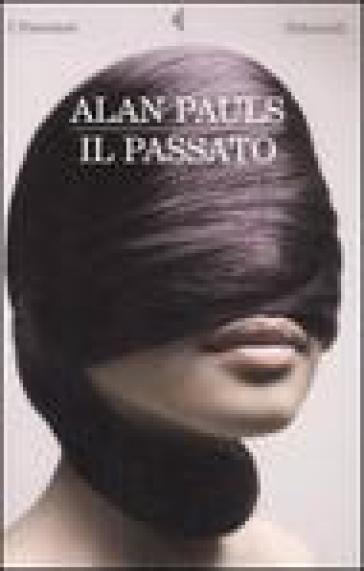 Passato (Il) - Alan Pauls