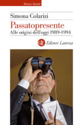 Passatopresente. Alle origini dell oggi 1989-1994