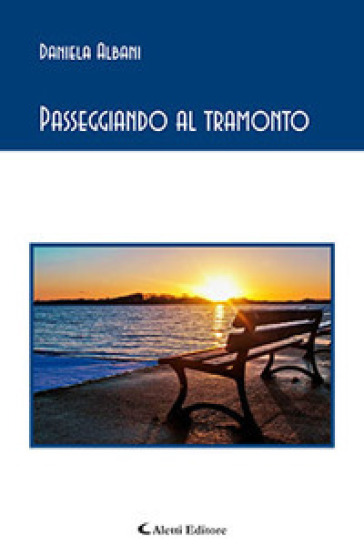 Passeggiando al tramonto - Daniela Albani