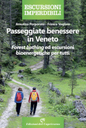 Passeggiate benessere in Veneto. «Forest bathing» ed escursioni bioenergetiche per tutti