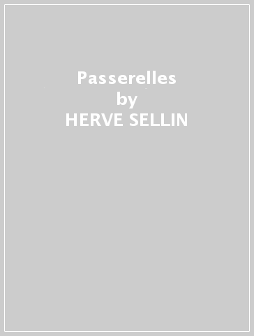 Passerelles - HERVE SELLIN