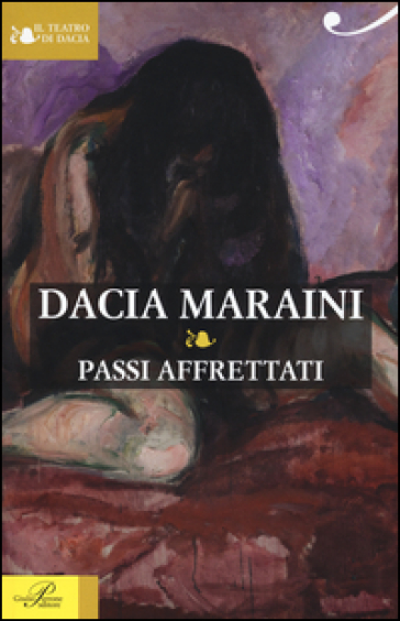 Passi affrettati - Dacia Maraini