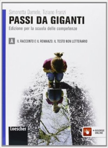 Passi da giganti. Vol. A-B. Con Sao ko kelle terre. Ediz. per la scuola delle competenze. Per le Scuole superiori. Con espansione online - Simonetta Damele - Tiziano Franzi