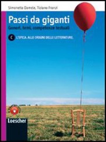 Passi da giganti. Vol. C: L'epica alle origini delle letterature. Per le Scuole superiori. Con espansione online - Simonetta Damele - Tiziano Franzi