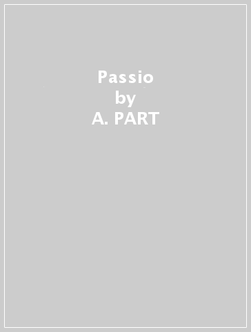 Passio - A. PART
