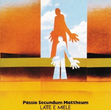 Passio secundum mattheum - Latte e Miele