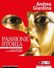 Passione Storia. 1. Dalla preistoria alla repubblica romana