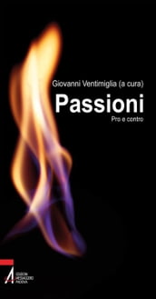 Passioni. Pro e contro