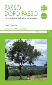 Passo dopo passo. La cura del sé, dell altro, del territorio