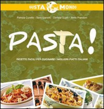 Pasta! - Patrizia Cuvello - Sara Gianotti - Daniela Guaiti