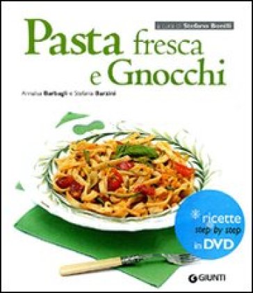 Pasta fresca e gnocchi. Con DVD - Annalisa Barbagli - Stefania A. Barzini