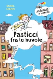 Pasticci Tra Le Nuvole. Edizione Alta Leggibilità. Illustrato.