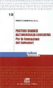 Pastori dinanzi all emergenza educativa. Per la formazione dei formatori