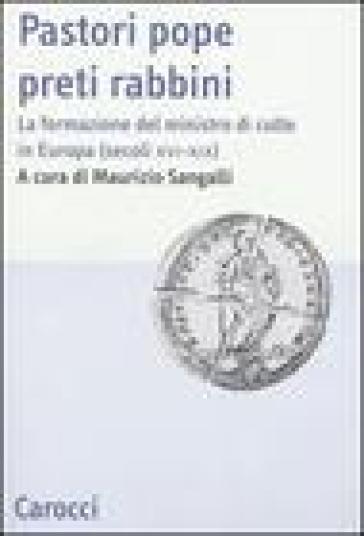 Pastori pope preti rabbini. La formazione del ministro di culto in Europa (secoli XVI-XIX)