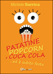 Patatine pop corn e Coca Cola... ed è subito festa