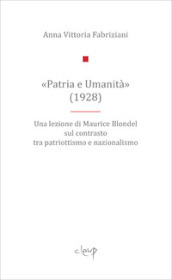 «Patria e Umanità». Una lezione di Maurice Blondel sul contrasto tra patriottismo e nazionalismo