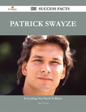 Patrick Swayze 175 Success Facts - Everything you need to know about Patrick Swayze