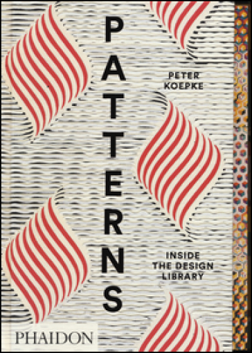 Patterns. Inside the design library. Ediz. a colori - Peter Koepke