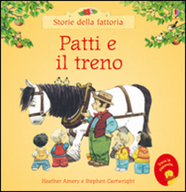 Patti e il treno - Heather Amery - Stephen Cartwright