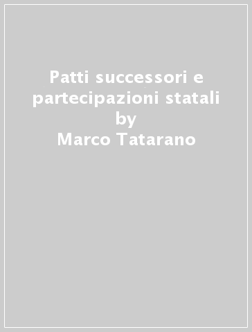 Patti successori e partecipazioni statali - Marco Tatarano