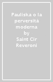 Pauliska o la perversità moderna