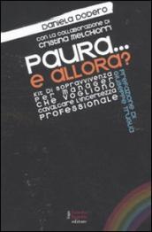 Paura... e allora? Kit di sopravvivenza per manager che vogliono cavalcare l