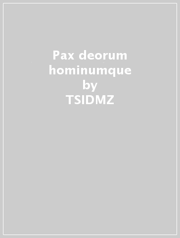 Pax deorum hominumque - TSIDMZ