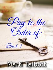 Pay to the Order of: Book 2