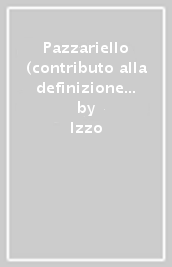 Pazzariello (contributo alla definizione di un mito)