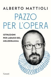 Pazzo per l opera