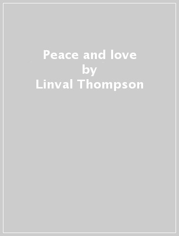 Peace and love - Linval Thompson