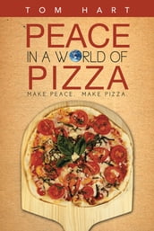 Peace in a World of Pizza