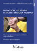 Pedagogia, relazione d aiuto e persona anziana. L accompagnamento personalizzato nelle residenze