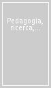 Pedagogia, ricerca, valutazione